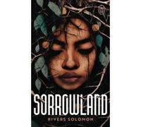 Sorrowland Rivers Solomon (Auteur), Francis Guèvremont (Traduction)