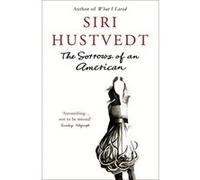 Sorrows of an American Hustvedt, Siri (Auteur)
