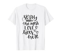 Sorry About The Mess Love Lives Here Drôle de Pendaison de crémaillère T-Shirt Graphique avec Valeur, Homme, Blanc, S