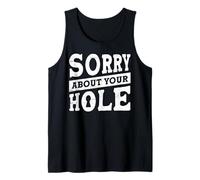 Sorry About Your Hole Débardeur