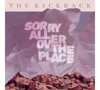 The Kickback - Sorry All Over The Place