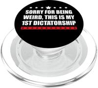 Sorry Being Weird My First Dictatorship Pro Democracy Resist PopSockets PopGrip pour MagSafe
