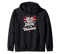 Sorry Boys Daddy is My Valentine Cute Heart Quote Sweat à Capuche