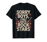 Sorry Boys I Only Date Rock Stars Band Groupie Rock Music T-Shirt