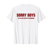 Sorry Boys I'm in Love with My Husband (on Back) Trendy T-Shirt