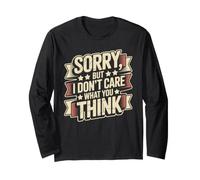 Sorry, But I Don't Care What You Think Humeur impertinente Manche Longue