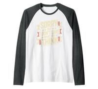 Sorry, But I Don't Care What You Think Humeur impertinente Manche Raglan