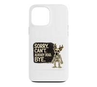Sorry Can't Already Dead Bye Squelette Cerf Halloween Coque pour iPhone 13 Pro Max