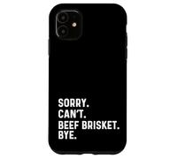 Sorry Can't Beef Brisket Bye - BBQ BBQ Cook Chef Coque pour iPhone 11