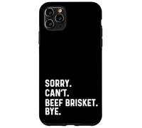 Sorry Can't Beef Brisket Bye - BBQ BBQ Cook Chef Coque pour iPhone 11 Pro Max