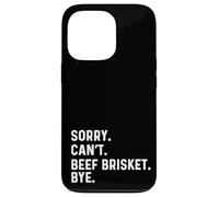 Sorry Can't Beef Brisket Bye - BBQ BBQ Cook Chef Coque pour iPhone 13 Pro