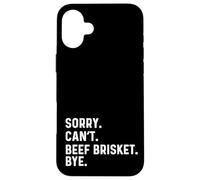 Sorry Can't Beef Brisket Bye - BBQ BBQ Cook Chef Coque pour iPhone 16 Plus