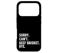 Sorry Can't Beef Brisket Bye - BBQ BBQ Cook Chef Coque pour iPhone 17 Pro