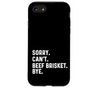Sorry Can't Beef Brisket Bye - BBQ BBQ Cook Chef Coque pour iPhone SE (2020) / 7/8