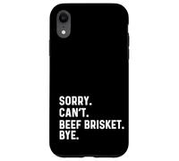 Sorry Can't Beef Brisket Bye - BBQ BBQ Cook Chef Coque pour iPhone XR