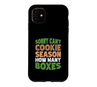 Sorry Can't Cookie Season How Many Boxes Coque pour iPhone 11