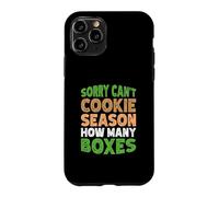 Sorry Can't Cookie Season How Many Boxes Coque pour iPhone 11 Pro