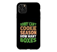 Sorry Can't Cookie Season How Many Boxes Coque pour iPhone 11 Pro Max