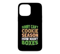 Sorry Can't Cookie Season How Many Boxes Coque pour iPhone 13 Pro Max