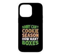 Sorry Can't Cookie Season How Many Boxes Coque pour iPhone 14 Pro Max