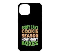 Sorry Can't Cookie Season How Many Boxes Coque pour iPhone 15