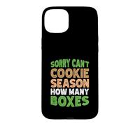 Sorry Can't Cookie Season How Many Boxes Coque pour iPhone 15 Plus