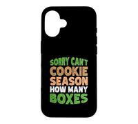 Sorry Can't Cookie Season How Many Boxes Coque pour iPhone 16