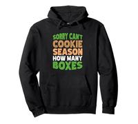 Sorry Can't Cookie Season How Many Boxes Sweat à Capuche