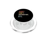 Sorry Can't Dartmoor Pony Bye Chemises Dartmoor Pony Lovers PopSockets PopGrip pour MagSafe
