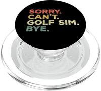 Sorry Can't Golf Sim Bye Funny Player Priorités PopSockets PopGrip pour MagSafe