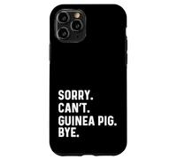 Sorry Can't Guinea Pig Bye - Animal de Compagnie Mignon préféré du Zoo Coque pour iPhone 11 Pro