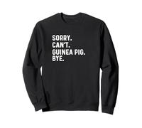 Sorry Can't Guinea Pig Bye - Animal de Compagnie Mignon préféré du Zoo Sweatshirt