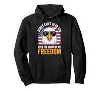 Sorry Can't Hear You Over The Sound of My Freedom Sweat à Capuche