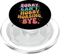 Sorry Can't. Hobby Horsing. Bye PopSockets PopGrip pour MagSafe