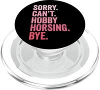Sorry Can't. Hobby Horsing. Bye PopSockets PopGrip pour MagSafe