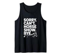 Sorry Can't Horse Show Bye Humour équestre drôle Débardeur