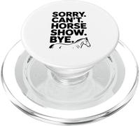 Sorry Can't Horse Show Bye Humour équestre drôle PopSockets PopGrip pour MagSafe