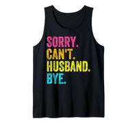 Sorry Can't Husband Bye Teacher Student Funny Couple Summer Débardeur