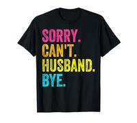 Sorry Can't Husband Bye Teacher Student Funny Couple Summer T-Shirt