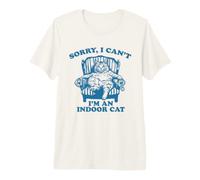 Sorry Can't I'm an Indoor Cat T-Shirt Haut de Gamme