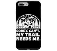Sorry Can't My Trail Needs Me Funny Randonnée Trekking Camping Coque pour iPhone 7 Plus/8 Plus