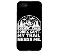 Sorry Can't My Trail Needs Me Funny Randonnée Trekking Camping Coque pour iPhone SE (2020) / 7/8