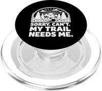 Sorry Can't My Trail Needs Me Funny Randonnée Trekking Camping PopSockets PopGrip pour MagSafe