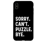 Sorry Can't Puzzle Bye - Puzzles Puzzling Hobby Piece Coque pour iPhone XS Max