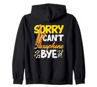 Sorry Can't Saxophone Bye Funny Saxophonist Hobby Sweat à Capuche