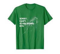 Sorry. Can't. Scuba Diving. Bye. T-Shirt, Homme, Vert Kelly, M