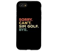 Sorry Can't Sim Golf Bye Funny Player Priorités Coque pour iPhone SE (2020) / 7/8