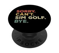 Sorry Can't Sim Golf Bye Funny Player Priorités PopSockets PopGrip Adhésif