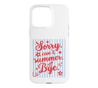 Sorry Can't Summer Bye Funny Last Day of School Teacher Tee Coque pour iPhone 15 Pro Max