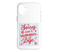 Sorry Can't Summer Bye Funny Last Day of School Teacher Tee Coque pour iPhone 16 Plus